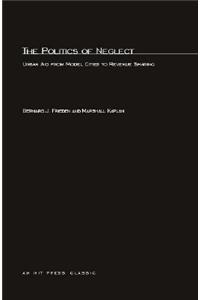 The Politics of Neglect: Urban Aid from Model Cities to Revenue Sharing