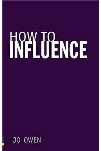 How to Influence