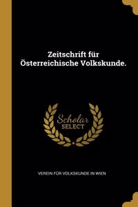 Zeitschrift für Österreichische Volkskunde.