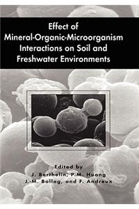 Effect of Mineral-Organic-Microorganism Interactions on Soil and Freshwater Environments