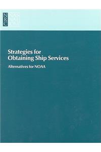 Strategies for Obtaining Ship Services