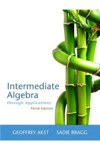 Intermediate Algebra Through Applications Plus New Mylab Math with Pearson Etext -- Access Card Package