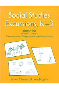 Social Studies Excursions, K-3