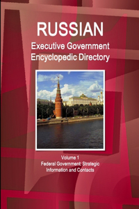 Russian Executive Government Encyclopedic Directory Volume 1 Federal Government