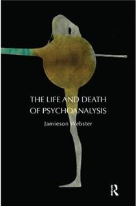 Life and Death of Psychoanalysis