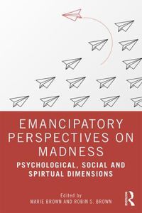 Emancipatory Perspectives on Madness