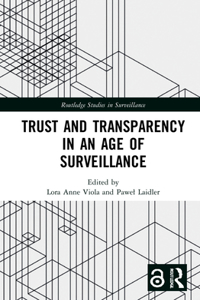 Trust and Transparency in an Age of Surveillance