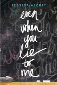 Even When You Lie To Me