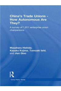 China's Trade Unions - How Autonomous Are They?: A Survey of 1811 Enterprise Union Chairpersons