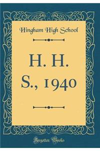 H. H. S., 1940 (Classic Reprint)