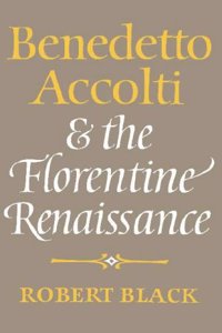 Benedetto Accolti and the Florentine Renaissance