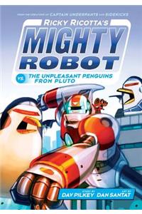 Ricky Ricotta's Mighty Robot vs. the Unpleasant Penguins from Pluto (Ricky Ricotta's Mighty Robot #9)
