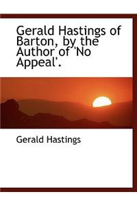 Gerald Hastings of Barton, by the Author of 'no Appeal'.