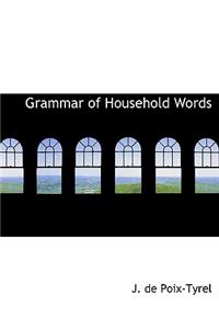 Grammar of Household Words