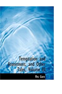 Temptation and Atonement, and Other Tales, Volume III