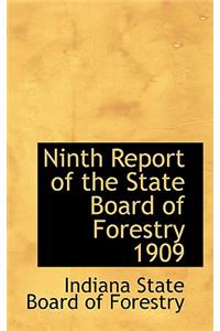 Ninth Report of the State Board of Forestry 1909