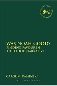 Was Noah Good?