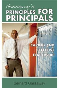 Gassaway's Principles for Principals: Caring and Effective Leadership