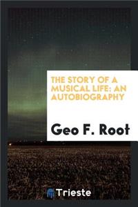 Story of a Musical Life: An Autobiography