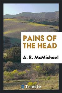 Pains of the head