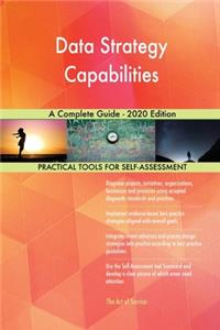 Data Strategy Capabilities A Complete Guide - 2020 Edition
