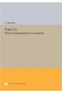 Topics in Non-Commutative Geometry