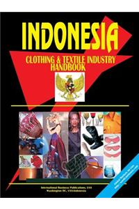 Indonesia Clothing and Textile Industry Handbook