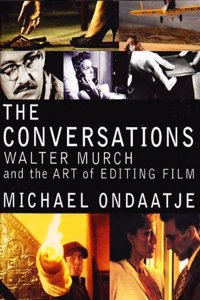 The Conversations: Walter Murch and the Art of Editing Film