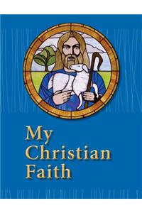 My Christian Faith Student Book - ESV Edition