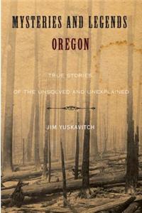 Mysteries and Legends of Oregon