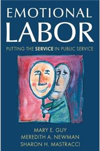 Emotional Labor: Putting the Service in Public Service