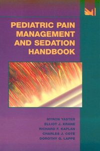 Pediatric Pain Management and Sedation Handbook