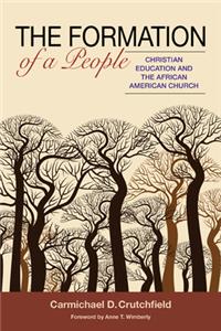 Formation of a People: Christian Eduction and the African American Church