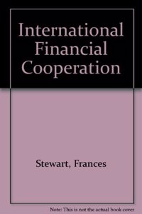International Financial Cooperation: A Framework for Change