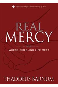 Real Mercy: Where Bible and Life Meet