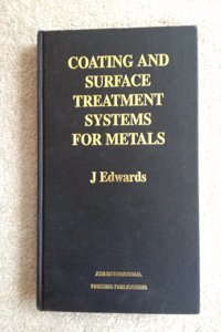 Coating and Surface Treatment Systems for Metals: A Comprehensive Guide to Selection