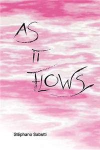 As It Flows