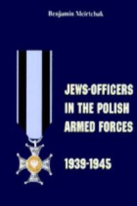 Jews-Officers In The Polish Armed Forces, 1939-1945