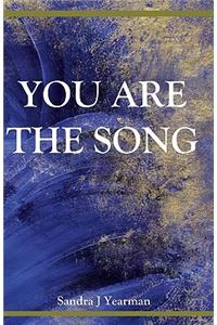 You Are The Song