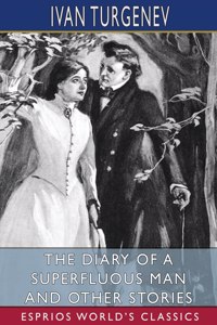 Diary of a Superfluous Man and Other Stories (Esprios Classics)