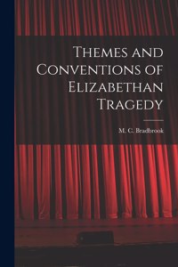 Themes and Conventions of Elizabethan Tragedy