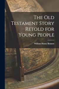 Old Testament Story Retold for Young People