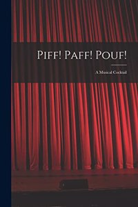 Piff! Paff! Pouf!