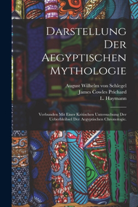 Darstellung der aegyptischen Mythologie