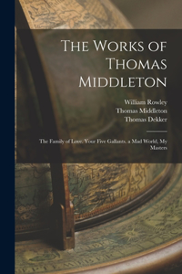 Works of Thomas Middleton