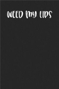 Weed My Lips