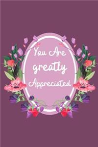 You Are Greatly Appreciated