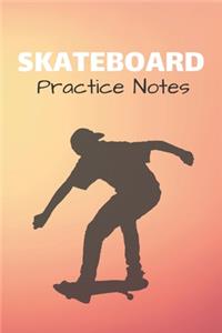 Skateboard Practice Notes