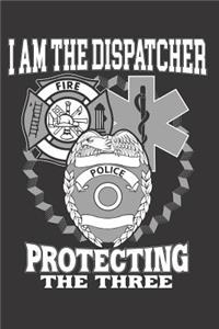 I Am The Dispatcher Protecting The Three