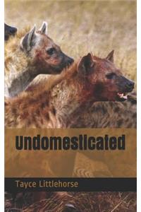 Undomesticated